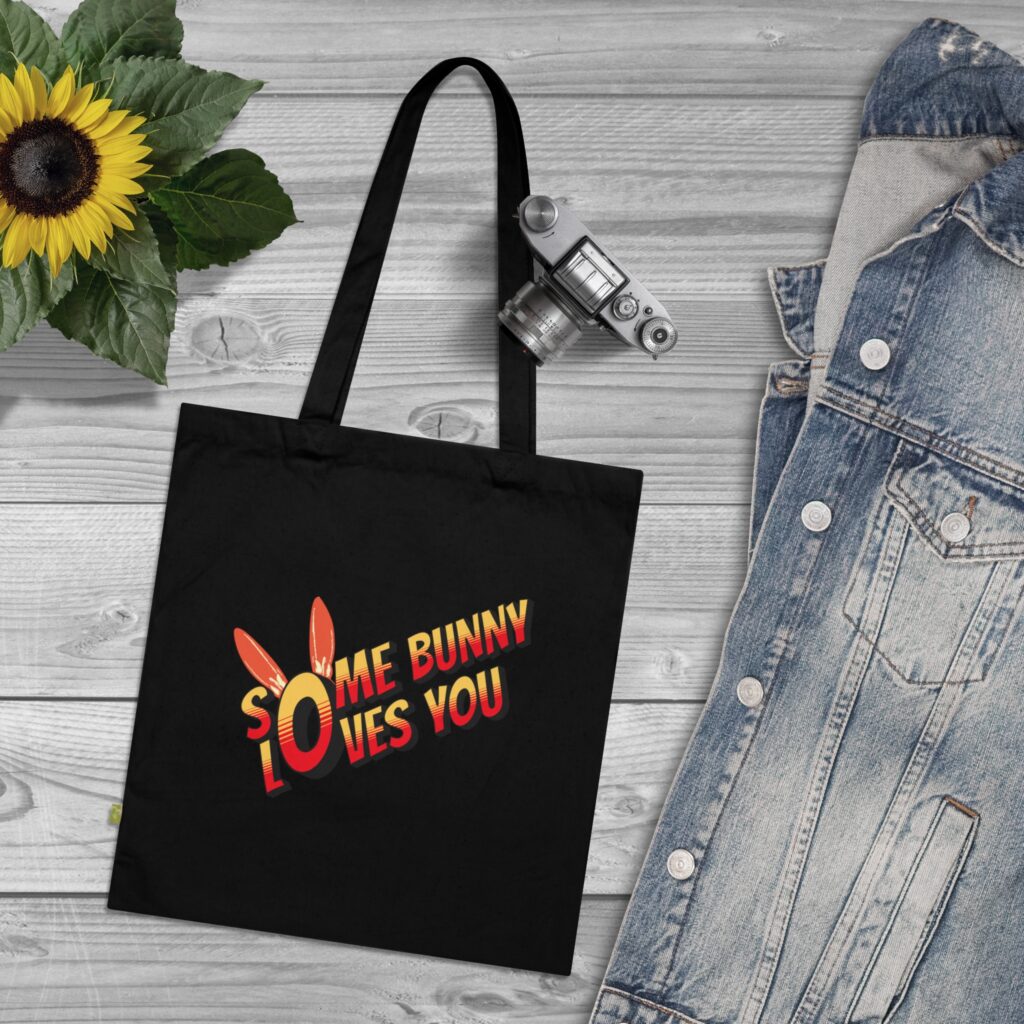 "Some Bunny Loves You" Organic Cotton Tote Bag
